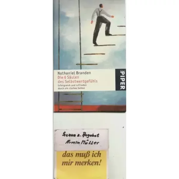 Die 6 Säulen des Selbstwertgefühls: Erfolgreich und zufrieden durch ein starkes Selbst (Piper Taschenbuch, Band 4386) - Nathaniel Branden