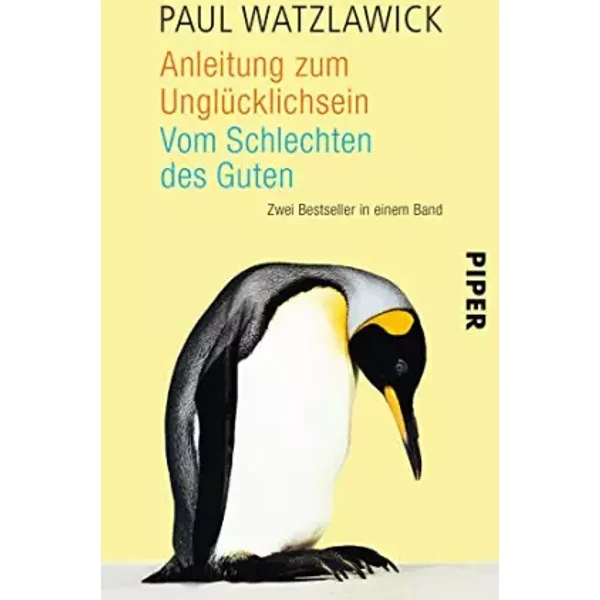 Anleitung zum Unglücklichsein • Vom Schlechten des Guten: oder Hekates Lösungen - Paul Watzlawick