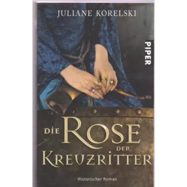 Die Rose Der Kreuzritter: Historischer Roman - Juliane Korelski-image