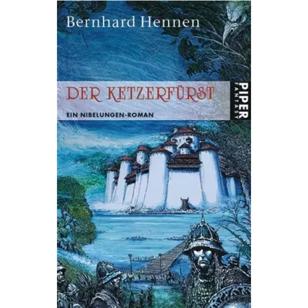 Der KetzerfüRst: Ein Nibelungen-Roman (Piper Taschenbuch, Band 6516) - Bernhard Hennen-image