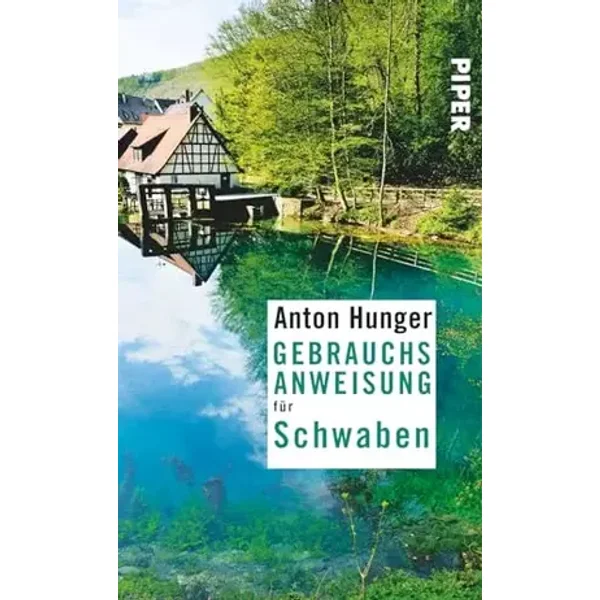 Gebrauchsanweisung für Schwaben: Aktualisierte Neuausgabe 2016 - Anton Hunger