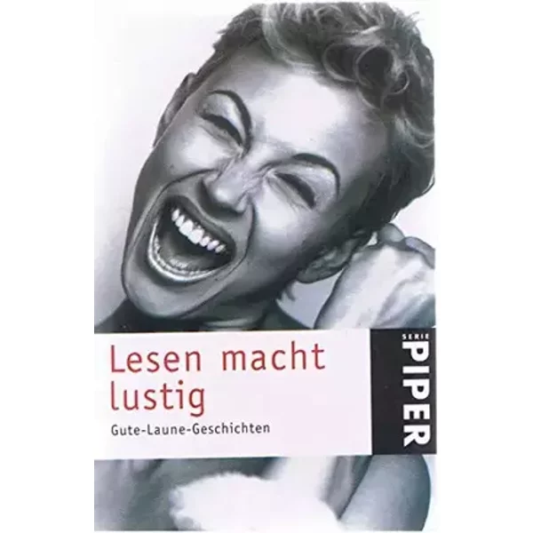 Lesen macht Lustig: Gute-Laune-Geschichten (Piper Taschenbuch, Band 22809) - N. N.