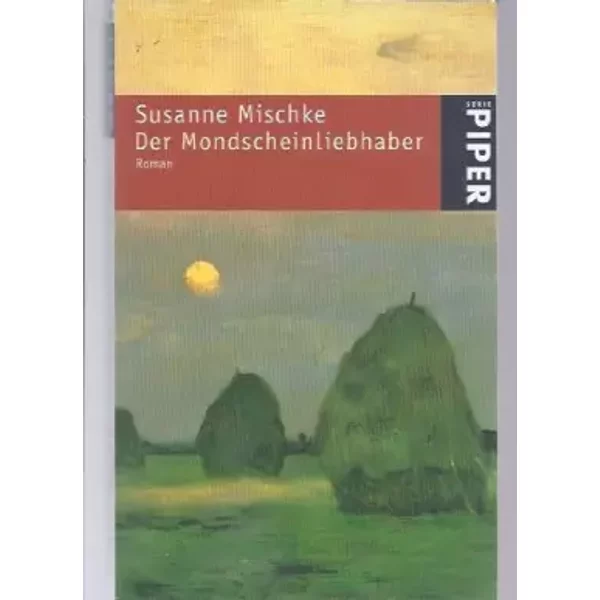 Der Mondscheinliebhaber: Roman (Piper Taschenbuch) - Susanne Mischke-image