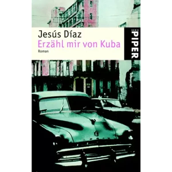ErzäHl Mir Von Kuba: Roman (Piper Taschenbuch, Band 3672) - JesúS DíAz-image