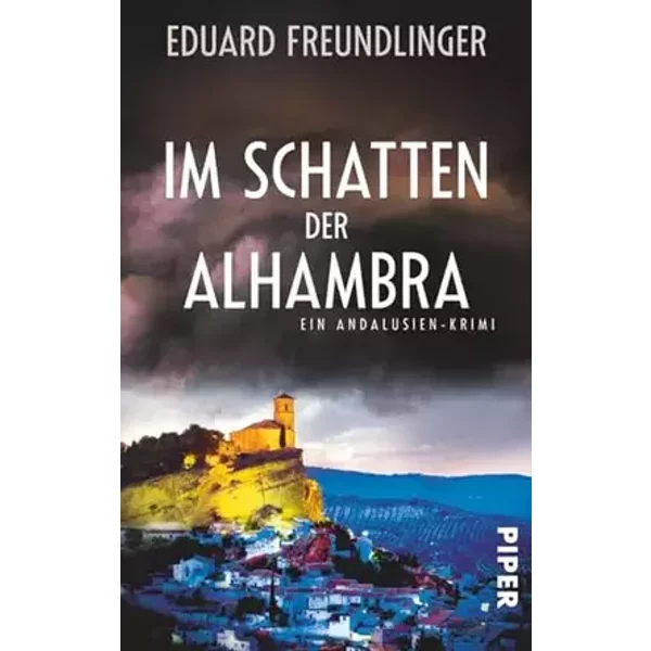 Im Schatten der Alhambra (Andalusien-Krimis): Ein Andalusien-Krimi - Eduard Freundlinger