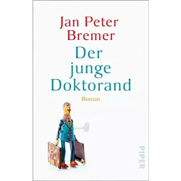 Der Junge Doktorand: Roman | Nominiert FüR Den Deutschen Buchpreis 2019 - Jan Peter Bremer-image