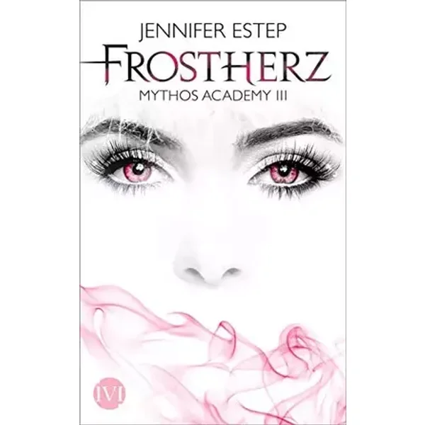 Frostherz (Mythos Academy 3): Mythos Academy 3 - Jennifer Estep