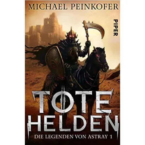 Tote Helden (Die Legenden Von Astray 1): Die Legenden Von Astray 1 - Michael Peinkofer-image