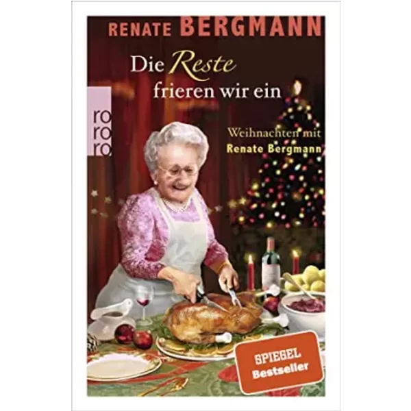 Die Reste Frieren Wir Ein: Weihnachten Mit Renate Bergmann - Renate Bergmann-image