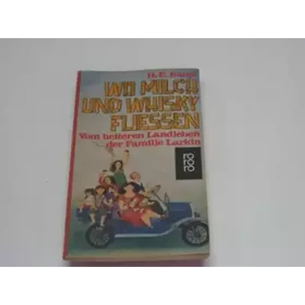 Wo Milch und Whisky fließen. Vom heiteren Landleben der Familie Larkin. - unknown author