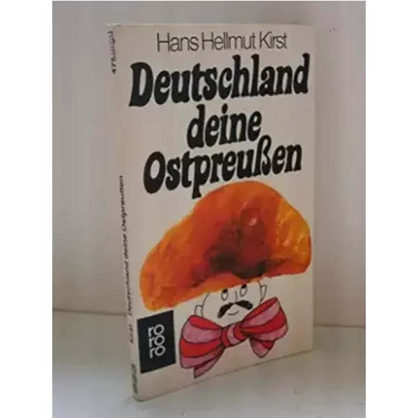Deutschland deine Ostpreußen: Ein Buch voller Vorurteile (rororo / Rowohlts Rotations Romane) - Hans Hellmut Kirst