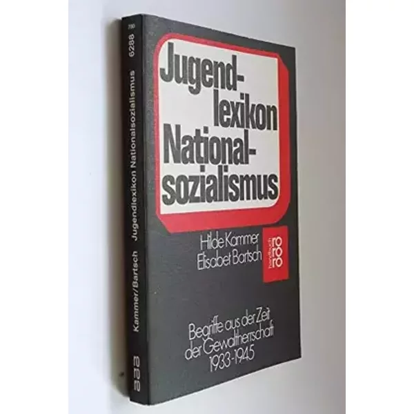 Jugendlexikon Nationalsozialismus. Begriffe aus der Gewaltherrschaft 1933 - 1945.