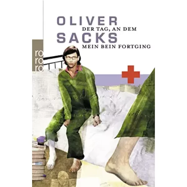 Der Tag, An Dem Mein Bein Fortging. - Oliver Sacks-image