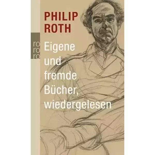 Eigene und fremde Bücher, wiedergelesen - Philip Roth