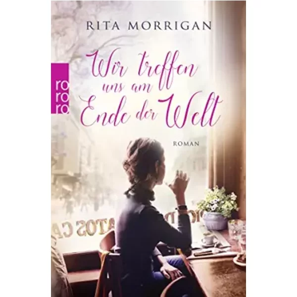 Wir treffen uns am Ende der Welt - Rita Morrigan