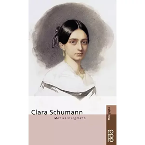 Clara Schumann - Monica Steegmann