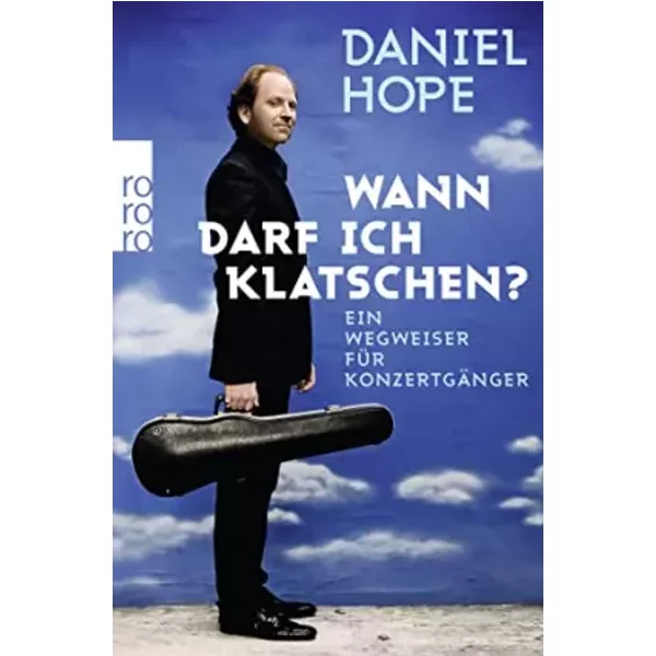 Wann darf ich klatschen?: Ein Wegweiser für Konzertgänger / Mit Zeichnungen von Christina Thrän - Daniel Hope