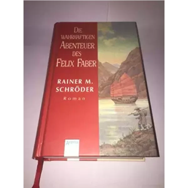 Die Wahrhaftigen Abenteuer Des Felix Faber. - Rainer M. SchröDer-image