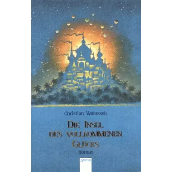 Die Insel Des Vollkommenen GlüCks - Christian Waluszek-image