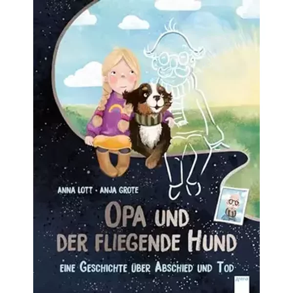 Opa und der fliegende Hund: Ein Bilderbuch über Abschied und Tod - Anna Lott