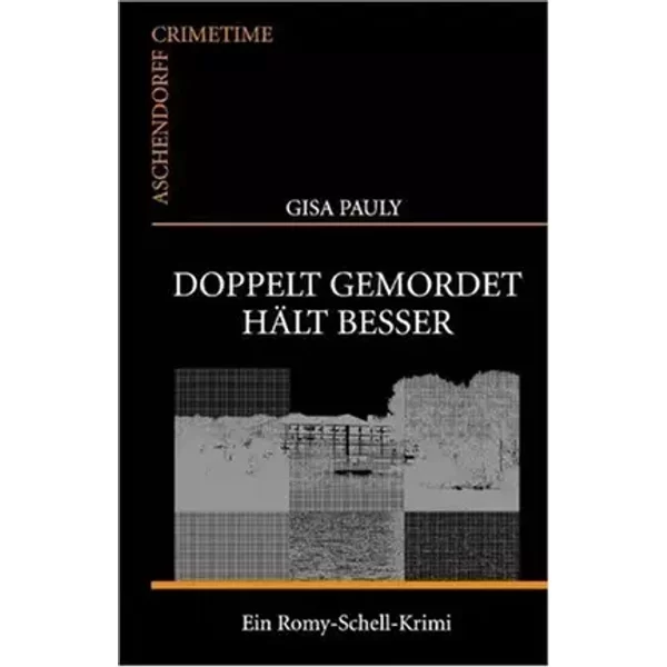 Doppelt gemordet hält besser: Ein Romy Schell-Krimi (Aschendorff Crimetime) - Gisa Pauly