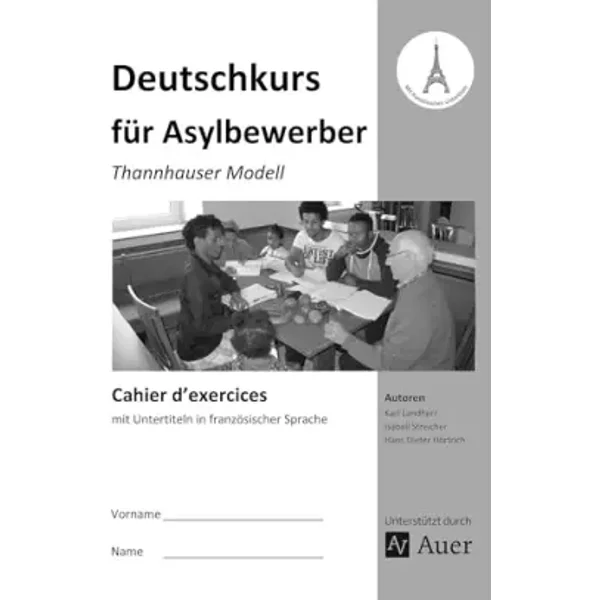 Cahier D'exercices Deutschkurs FüR Asylbewerber: Thannhauser Modell - Mit Untertiteln in FranzöSischer Sprache (Alle Klassenstufen) - K. Landherr, I. Streicher, H. D. HöRtrich-image