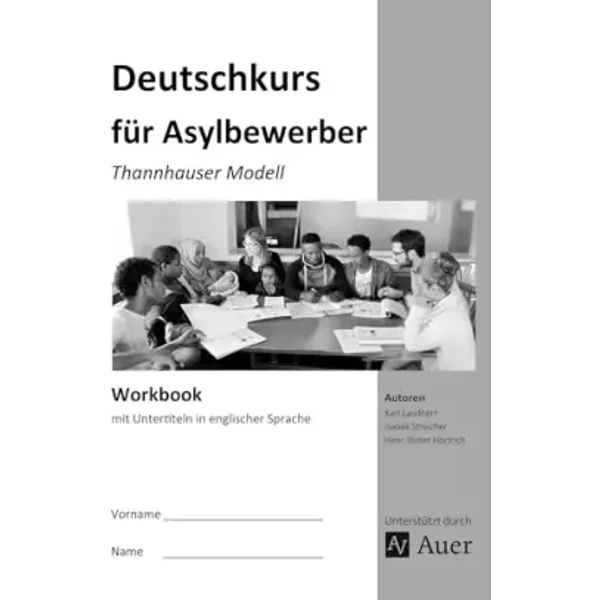Workbook Deutschkurs FüR Asylbewerber: Thannhauser Modell - Mit Untertiteln in Englischer Sprache (Alle Klassenstufen) - K. Landherr, I. Streicher, H. D. HöRtrich-image
