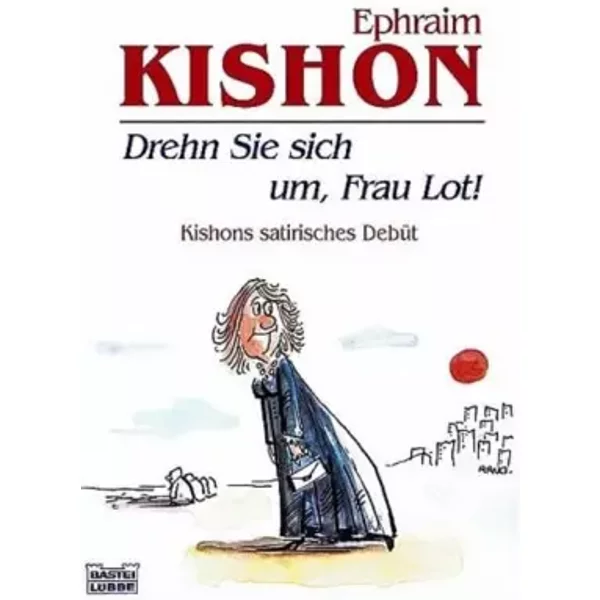 Drehn Sie Sich Um, Frau Lot! (Allgemeine Reihe. Bastei Lübbe TaschenbüCher) - Ephraim Kishon-image