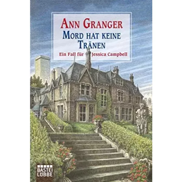 Mord Hat Keine TräNen: Ein Fall FüR Jessica Campbell - Ann Granger-image
