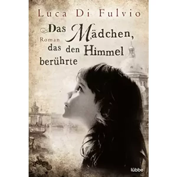Das MäDchen, Das Den Himmel BerüHrte - Luca Di Fulvio-image