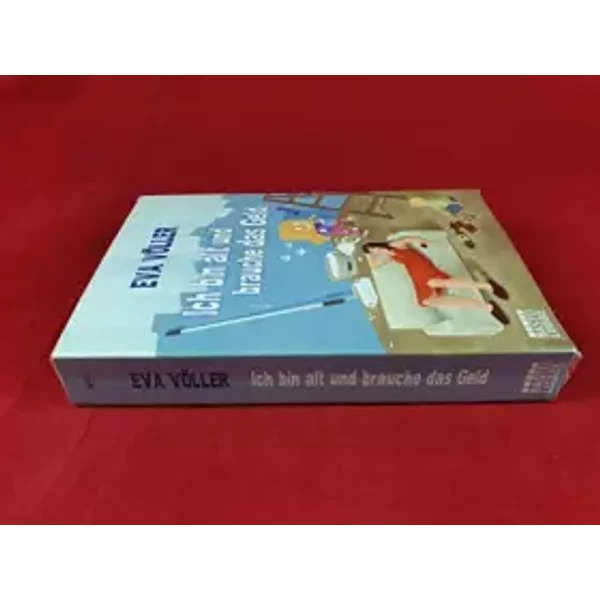 Ich Bin Alt Und Brauche Das Geld - Eva VöLler-image