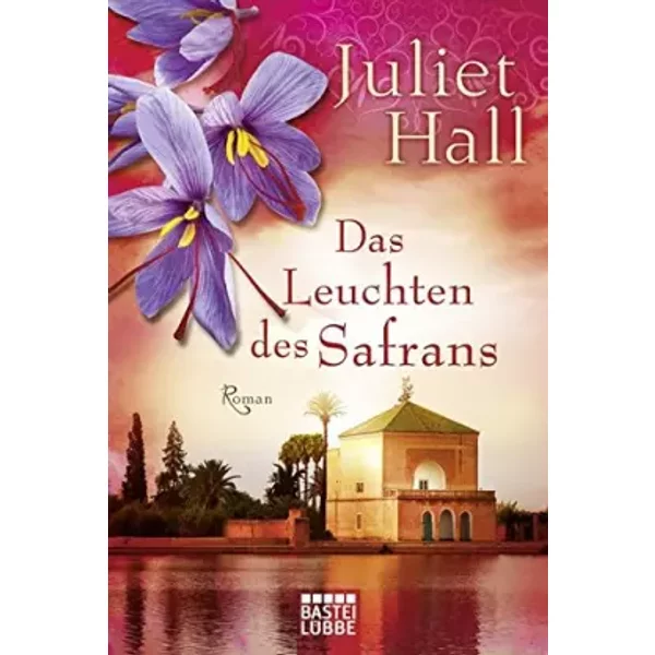 Das Leuchten Des Safrans: Roman - Juliet Hall-image