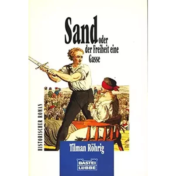 Der Freiheit eine Gasse (Allgemeine Reihe. Bastei Lübbe Taschenbücher) - Tilman Röhrig