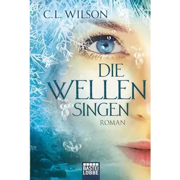 Die Wellen singen: Roman (Mystral, Band 3) - C. L. Wilson