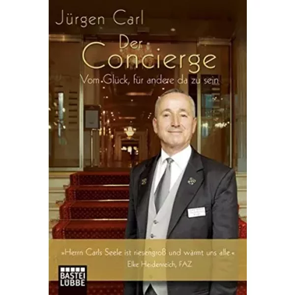 Der Concierge: Vom GlüCk, FüR Andere Da Zu Sein - JüRgen Carl-image