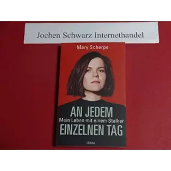 An Jedem Einzelnen Tag: Mein Leben Mit Einem Stalker-image