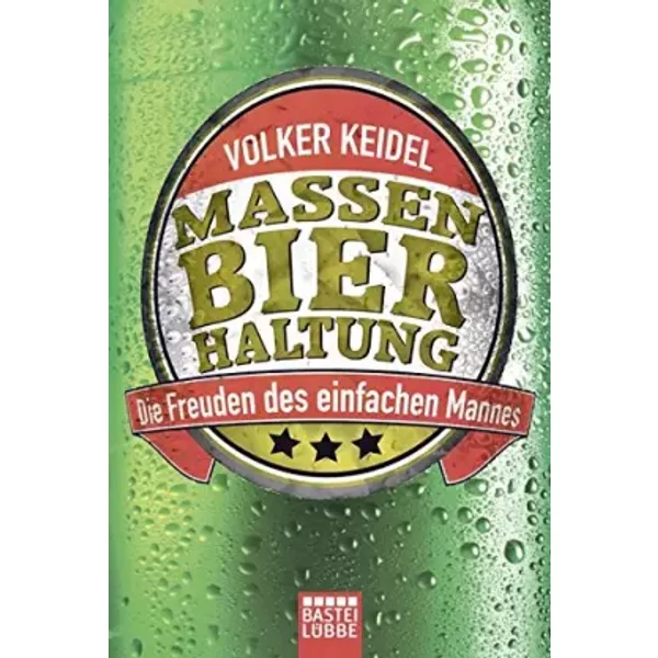 Massenbierhaltung: Die Freuden Des Einfachen Mannes - Volker Keidel-image