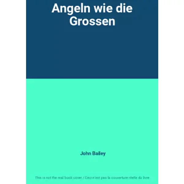 Angeln Wie Die Grossen - John Bailey-image