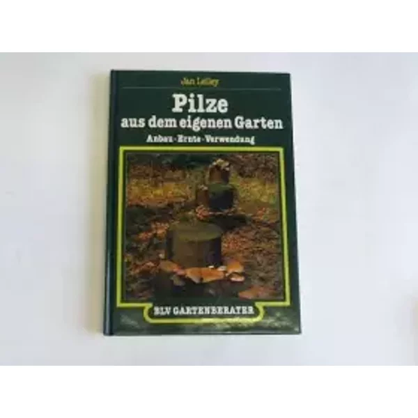 Pilze Aus Dem Eigenen Garten. Anbau, Ernte, Verwendung - Unknown Author-image