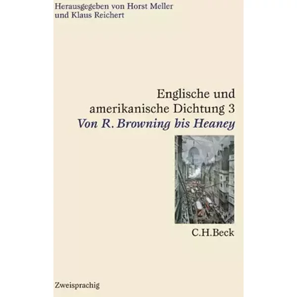 Englische und amerikanische Dichtung, 4 Bde., Bd.3, Von R. Browning bis Heaney - Horst Meller, Klaus Reichert