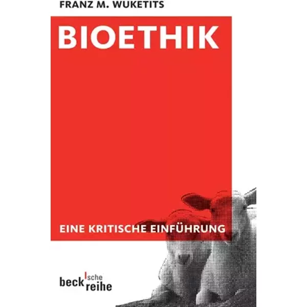 Bioethik: Eine kritische Einführung (Beck'sche Reihe) - Franz M. Wuketits