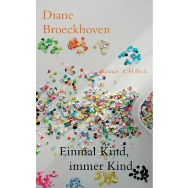 Einmal Kind, Immer Kind: Roman - Diane Broeckhoven-image