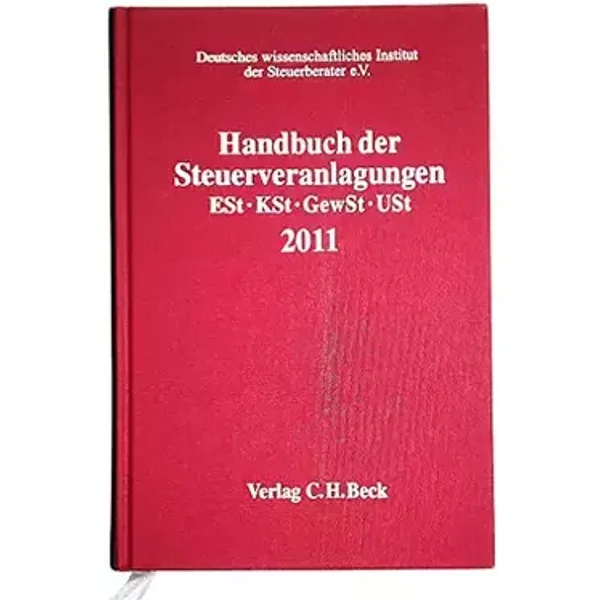 Handbuch der Steuerveranlagungen 2011: Einkommensteuer, Körperschaftsteuer, Gewerbesteuer, Umsatzsteuer (Schriften des Deutschen wissenschaf - unknown author