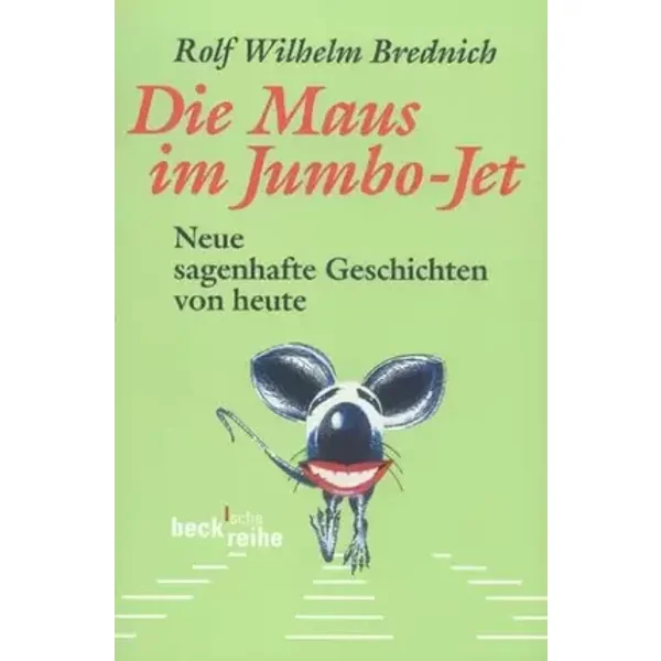Die Maus im Jumbo-Jet: Neue sagenhafte Geschichten von heute (Beck Paperback) - Rolf Wilhelm Brednich