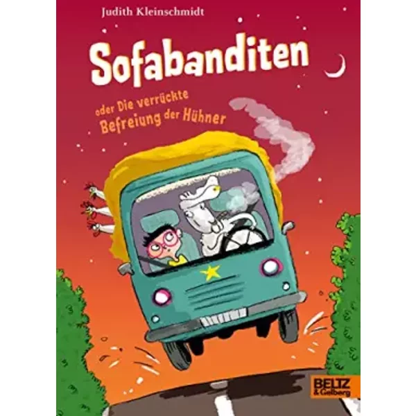 Sofabanditen oder Die verrückte Befreiung der Hühner: Roman - Judith Kleinschmidt