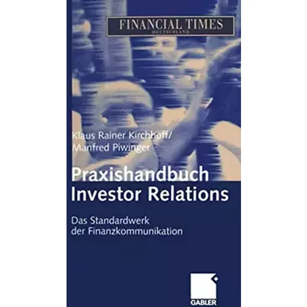 Praxishandbuch Investor Relations: Das Standardwerk der Finanzkommunikation - Alexander Flassak