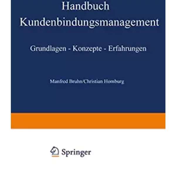 Handbuch Kundenbindungsmanagement: Grundlagen ― Konzepte ― Erfahrungen - Manfred Bruhn