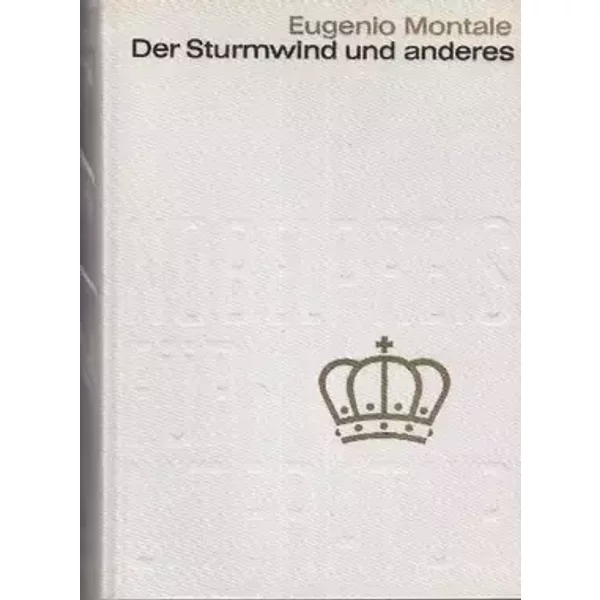 Der Sturmwind und anderes (Nobelpreis für Literatur ; Nr. 70 = 1975) - Eugenio Montale