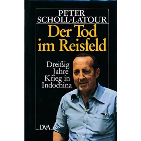 Der Tod Im Reisfeld: Dreissig Jahre Krieg In Indochina - Peter Scholl-Latour-image