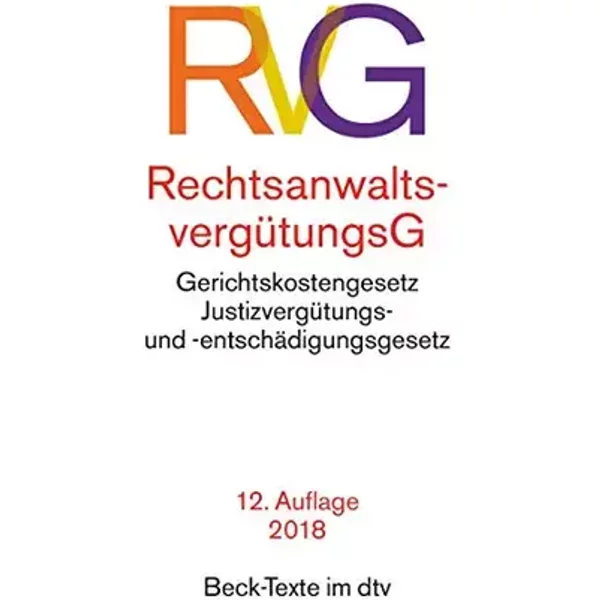 Rechtsanwaltsvergütungsgesetz: mit Gerichtskostengesetz, Gesetz über Gerichtskosten in Familiensachen und Justizvergütungs- und -entschädigu - Rembert Brieske